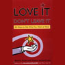 Love It, Don't Leave It: 26 Ways to Get What You Want at Work