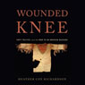 Wounded Knee: Party Politics and the Road to an American Massacre