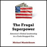 The Frugal Superpower: America's Leadership in a Cash-Strapped Era
