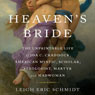 Heavens Bride: The Unprintable Life of Ida C. Craddock, American Mystic, Scholar, Sexologist, Martyr, and Madwoman