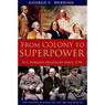 From Colony to Superpower: US Foreign Relations Since 1776