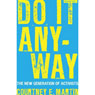 Do It Anyway: The New Generation of Activists