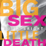 Big Sex Little Death: A Memoir