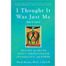 I Thought It Was Just Me (but it isn't): Telling the Truth about Perfectionism, Inadequacy, and Power