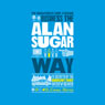 The Unauthorized Guide to Doing Business the Alan Sugar Way