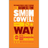 The Unauthorized Guide to Doing Business the Simon Cowell Way