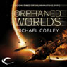 The Orphaned Worlds: Humanity's Fire, Book 2