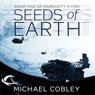 Seeds of Earth: Humanity's Fire, Book 1