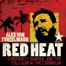 Red Heat: Conspiracy, Murder, and the Cold War in the Caribbean