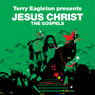 The Gospels (Revolutions Series): Terry Eagleton presents Jesus Christ