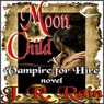 Moon Child: Vampire for Hire, Book 4