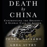 Death by China: Confronting the Dragon - A Global Call to Action