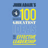 John Adair's 100 Greatest Ideas For Effective Leadership