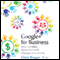 Google+ for Business: How Google's Social Network Changes Everything