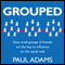 Grouped: How Small Groups of Friends are the Key to Influence on the Social Web