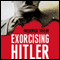 Exorcising Hitler: The Occupation and Denazification of Germany