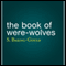 The Book of Were-Wolves