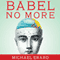 Babel No More: The Search for the World's Most Extraordinary Language Learners