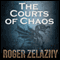 The Courts of Chaos: The Chronicles of Amber, Book 5