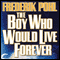 The Boy Who Would Live Forever