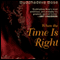 When the Time Is Right