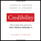 Credibility: How Leaders Gain and Lose It, Why People Demand It, 2nd Edition