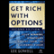 Get Rich with Options: Four Winning Strategies Straight from the Exchange Floor, 2nd Edition