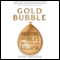 Gold Bubble: Profiting From Gold's Impending Collapse