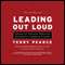 Leading Out Loud: Inspiring Change Through Authentic Communications, New and Revised