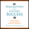 Prescription for Lasting Success: Leadership Strategies to Diagnose Problems and Transform Your Organization