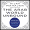 The Arab World Unbound: Tapping into the Power of 350 Million Consumers