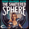 The Shattered Sphere: Hunted Earth, Book 2