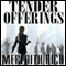 Tender Offerings: Power and Pleasure