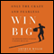 Only the Crazy and Fearless Win BIG!: The Surprising Secrets to Success in Business and in Life