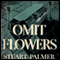 Omit Flowers