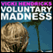 Voluntary Madness