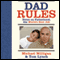 Dad Rules: Notes on Fatherhood, the World's Best Job