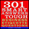 301 Smart Answers to Tough Business Etiquette Questions