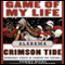 Game of My Life: Alabama: Memorable Stories of Crimson Tide Football