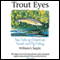 Trout Eyes: True Tales of Adventure, Travel, and Fly Fishing