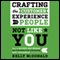 Crafting the Customer Experience for People Not Like You: How to Delight and Engage the Customers Your Competitors Don't Understand