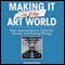 Making It in the Art World: New Approaches to Galleries, Shows, and Raising Money