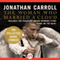 The Woman Who Married a Cloud: The Collected Short Stories of Jonathan Carroll