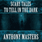 Scary Tales to Tell in the Dark