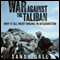 War Against the Taliban: Why it all Went Wrong in Afghanistan