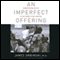 An Imperfect Offering: Humanitarian Action for the Twenty-First Century