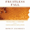 Fruitless Fall: The Collapse of the Honey Bee and the Coming Agricultural Crisis