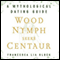 Wood Nymph Seeks Centaur: A Mythological Dating Guide