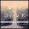 Long Way Home: On the Trail of Steinbeck's America