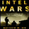 Intel Wars: The Secret History of the Fight Against Terror